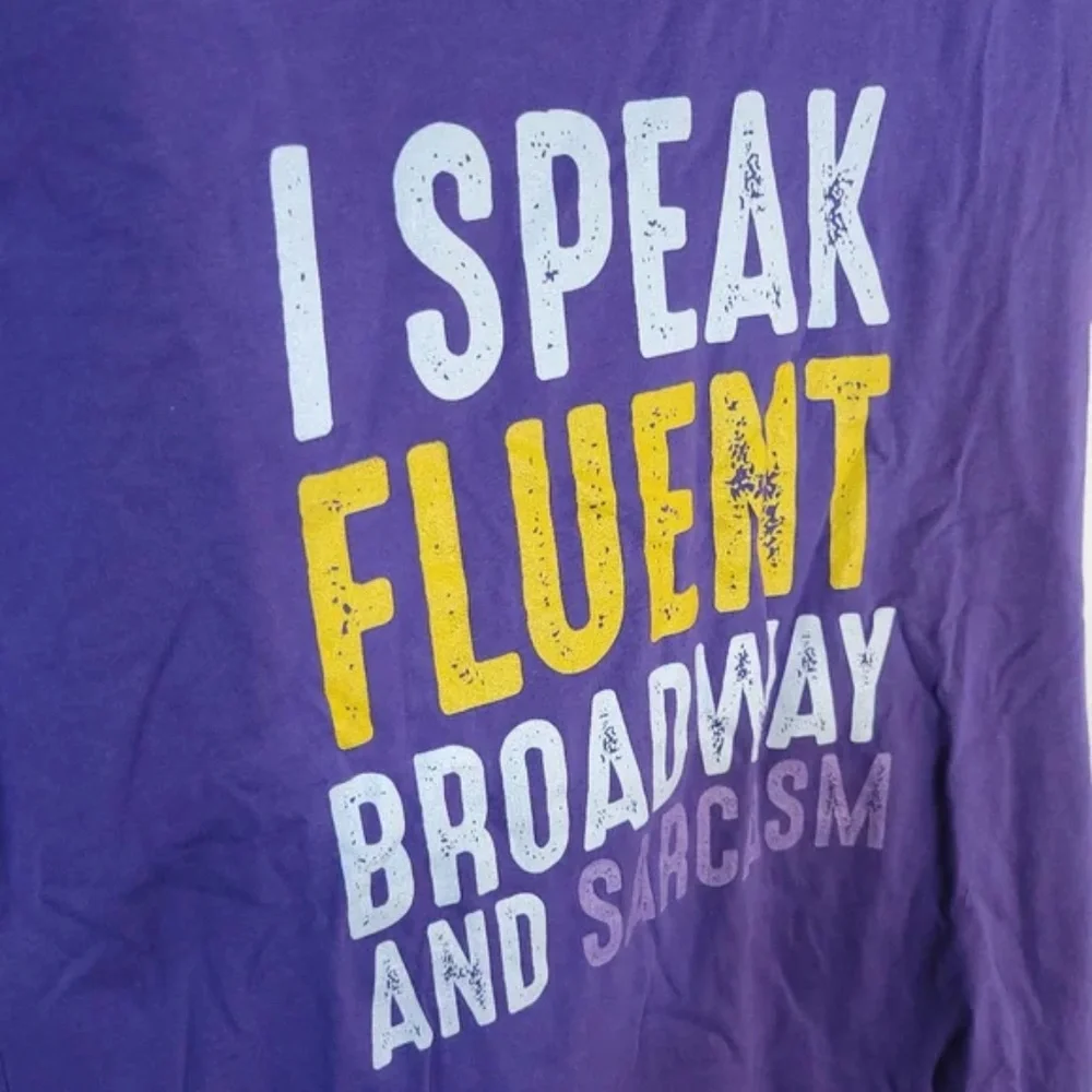 I Speak Fluent Broadway and Sarcasm Tee Shirt - Picture 3 of 4
